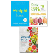 Weightless, Alkaline Detox Reset ,Body Reset Diet Smoothies Juices 3 Books Collection Set - The Book Bundle