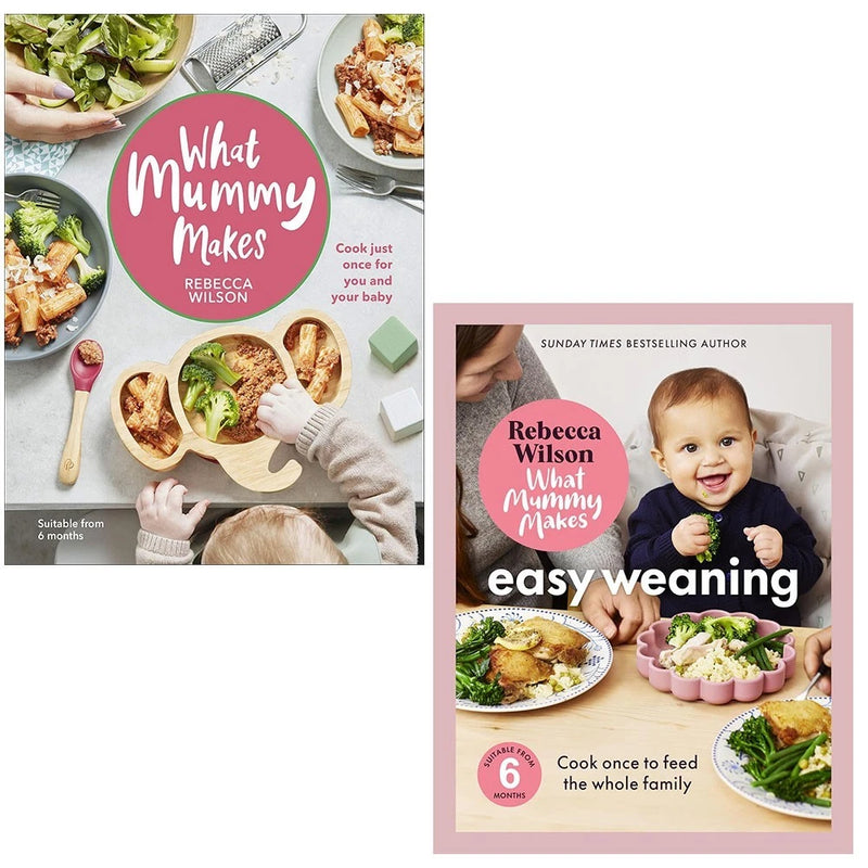Rebecca Wilson Collection 2 Books Collection Set( What Mummy Makes: Cook Just Once for You and Your Baby,What Mummy Makes: Easy Weaning) - The Book Bundle