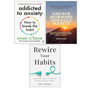 Rewire Your Habits, Addicted to Anxiety, UnF#ck Morning Miracle Habits 3 Books Collection Set - The Book Bundle