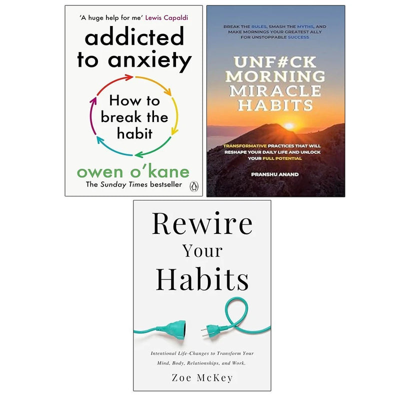 Rewire Your Habits, Addicted to Anxiety, UnF#ck Morning Miracle Habits 3 Books Collection Set - The Book Bundle
