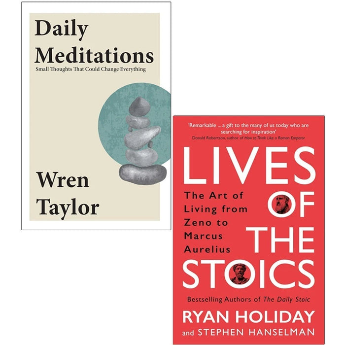 Daily Meditations Wren Taylor, Lives of the Stoics Ryan Holiday 2 Books Collection Set - The Book Bundle