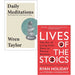 Daily Meditations Wren Taylor, Lives of the Stoics Ryan Holiday 2 Books Collection Set - The Book Bundle