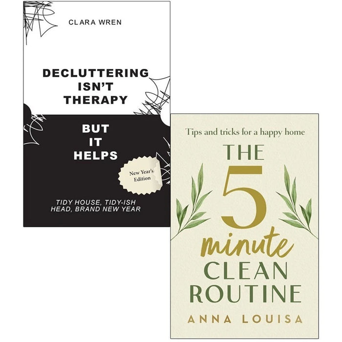 5 Minute Clean Routine (HB) Anna Louisa,Decluttering Isn’t Therapy Clara Wren 2 Books Collection Set - The Book Bundle
