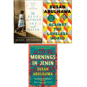 susan abulhawa Collection 3 Books Set(The Blue Between Sky and Water, Against the Loveless World &  Mornings in Jenin) - The Book Bundle