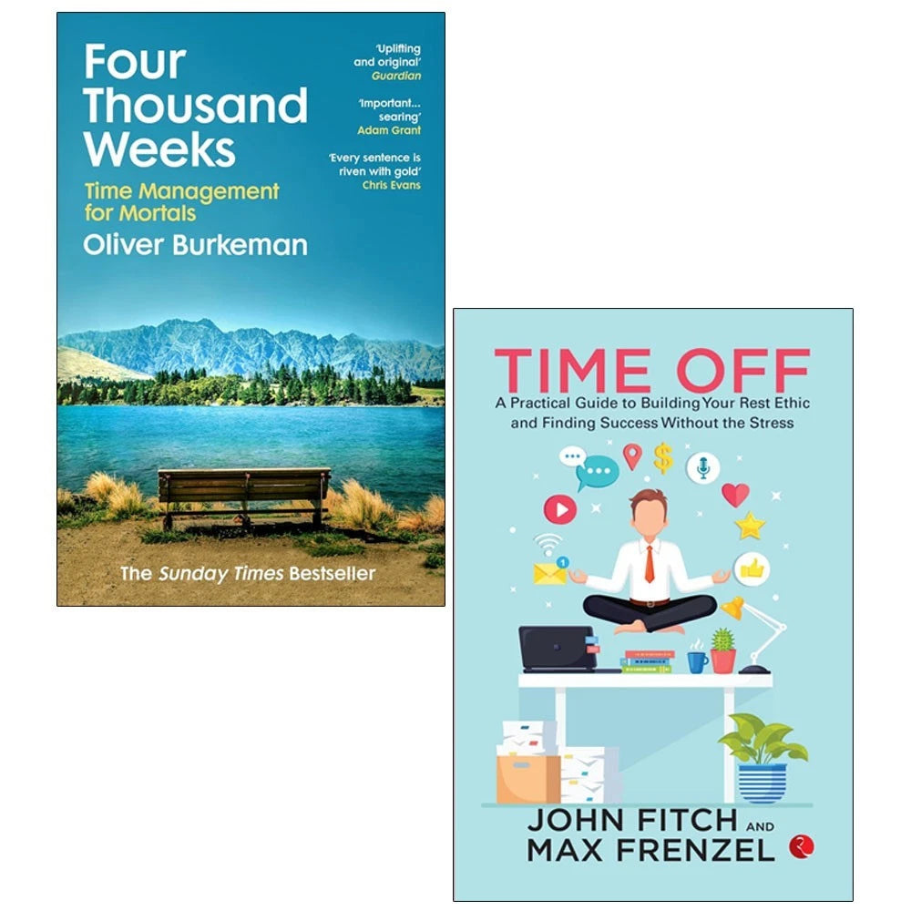 Four Thousand Weeks Oliver Burkeman , Time Off John Fitch, Max Frenzel ...