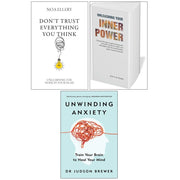 Don’t Trust Everything You ,Unleashing Your Inner,Unwinding Anxiety 3 Books Collection Set - The Book Bundle