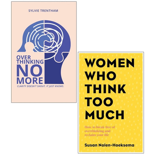 Overthinking No More by Sylvie Trentham ,Women Who Think Too Much  by Susan Nolen-Hoeksema2 Books Collection Set - The Book Bundle