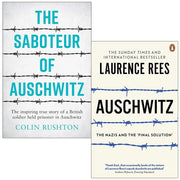 Saboteur of Auschwitz By Colin Rushton  & Auschwitz By Laurence Rees 2 Books Collection Set - The Book Bundle
