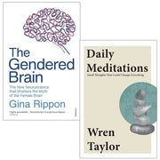 Gendered Brain by Gina Rippon,Daily Meditations by Wren Taylor 2 Books Collection Set - The Book Bundle
