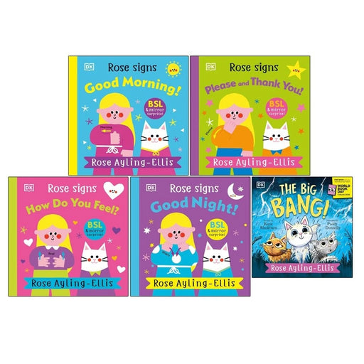 Rose Ayling-Ellis Collection 5 Books Set(Rose Signs Good Morning! ,Rose Signs Good Night!, Rose Signs How Do You Feel? ,Rose Signs Please and Thank you!  & The Big Bang!: World Book Day 2026) - The Book Bundle