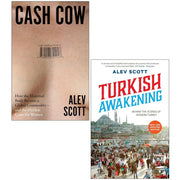 Alev Scott 2 Books Collection Set(Cash Cow HardBack & Turkish Awakening) - The Book Bundle