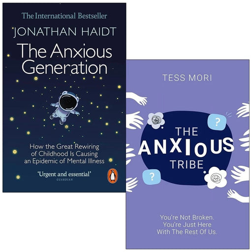 The Anxious Generation By Jonathan Haidt & The Anxious Tribe By Tess Mori 2 Books Collection Set - The Book Bundle