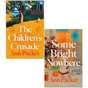 Ann Packer 2 Books Collection Set(Some Bright Nowhere & Children’s Crusade ) - The Book Bundle