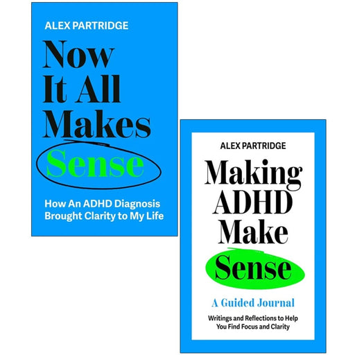 Alex Partridge Collection 2 Books Set(Now It All Makes Sense  & Making ADHD Make Sense: A Guided Journal Hardcover) - The Book Bundle