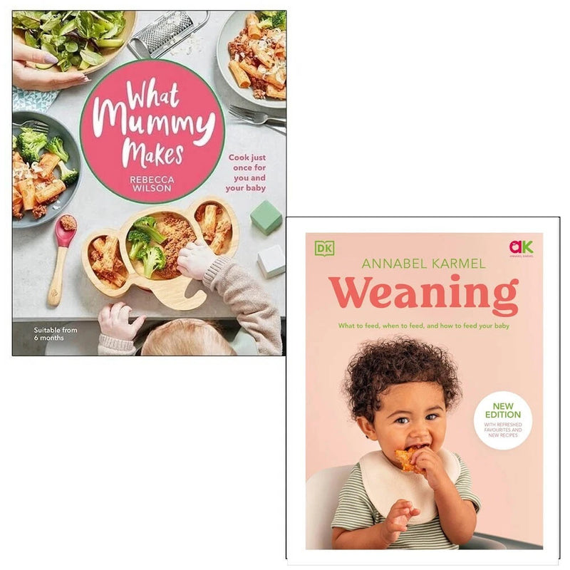 What Mummy Makes Cook just once for you and your baby By Rebecca Wilson & Weaning By Annabel Karmel 2 Books Collection Set - The Book Bundle