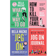 Bella Mackie Collection 4 Books Set (How To Kill Your Family, Jog On, Jog on Journal &  What A Way To Go) - The Book Bundle