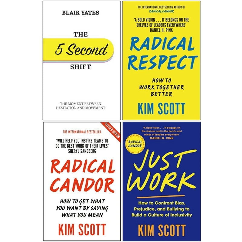 Radical Respect, Radical Candor, Just Work & The 5 Second Shift 4 Books Collection Set - Non Fiction - Paperback