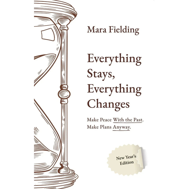 Everything Stays, Everything Changes : Make Peace With the Past Make Plans Anyway - The Book Bundle