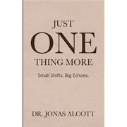 Just One Thing More : Small Shifts Big Echoes by Dr.Jonas Alcott - The Book Bundle