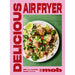 Delicious Air Fryer by Mob: 100 tasty and healthy recipes to transform your cooking and make dinner time easy - The Book Bundle