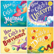 How to Catch Collection 4 Books Set By Adam Wallace, Alice Walstead (How to Catch a Mermaid, a Unicorn, a Babysaurus and a Dragon) - The Book Bundle