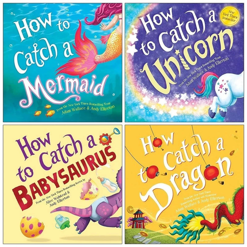How to Catch Collection 4 Books Set By Adam Wallace, Alice Walstead (How to Catch a Mermaid, a Unicorn, a Babysaurus and a Dragon) - The Book Bundle
