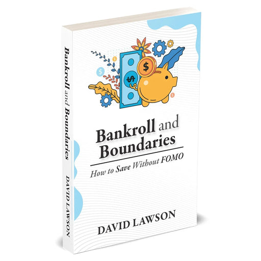 Bankroll and Boundaries : How to save Without FOMO by David Lawson - The Book Bundle