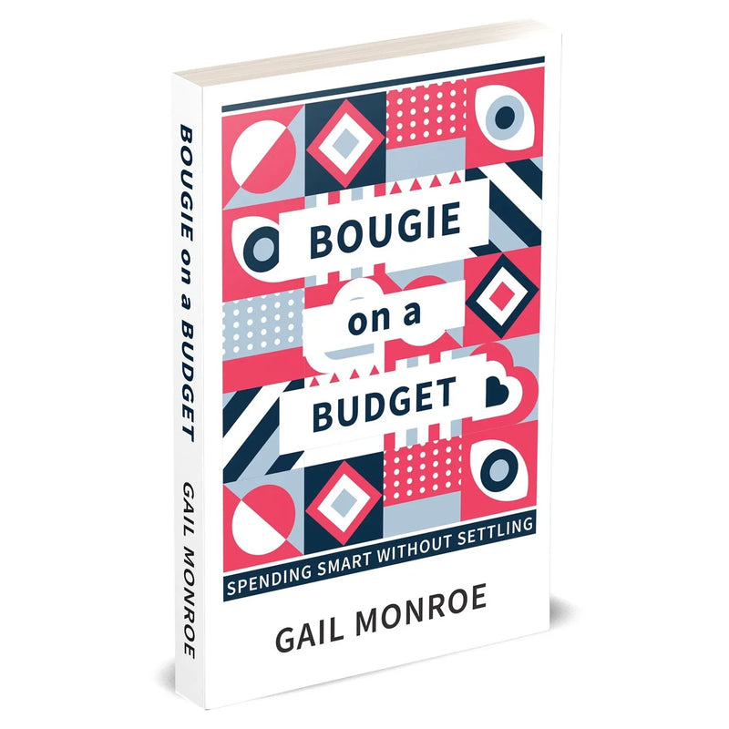 Bougie on a Budget : Spending Smart Without Settling by Gail Monroe - The Book Bundle