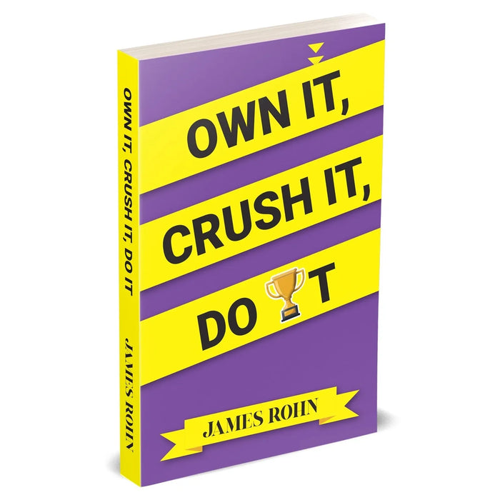 OWN IT, CRUSH IT, DO IT by James Rohn Paperback - The Book Bundle
