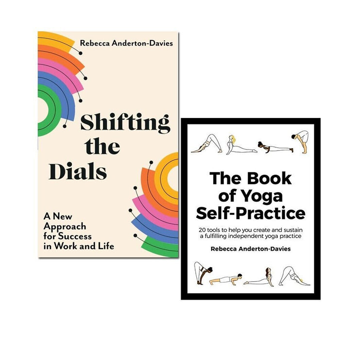 Rebecca Anderton-Davies 2 Books Shifting the Dials, book of Yoga Self-Practice - The Book Bundle