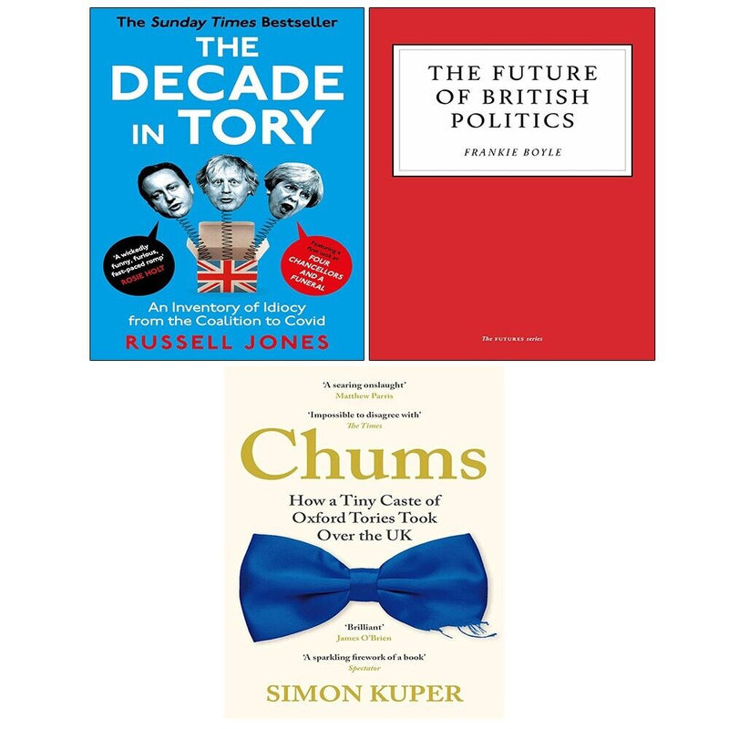 Chums Simon Kuper, Future of British Politics, Decade in Tory Russel 3 Books Set - The Book Bundle