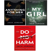 Jack Jordan Collection 3 Books Set Do No Harm, Anything for Her, My Girl - The Book Bundle