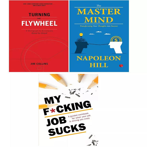 Turning the Flywheel,My F*cking Job Sucks,Master Mind Napoleon Hill 3 Books Set - The Book Bundle