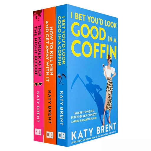 Katy Brent Collection 3 Books Set (The Murder After the Night Before, How to Kill Men and Get Away With It & I Bet You’d Look Good in a Coffin) - The Book Bundle