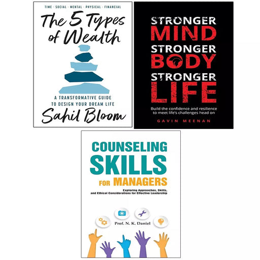 5 Types of Wealth HB,Stronger Mind Body Life,Counseling Skills Managers 3 Books Set - The Book Bundle