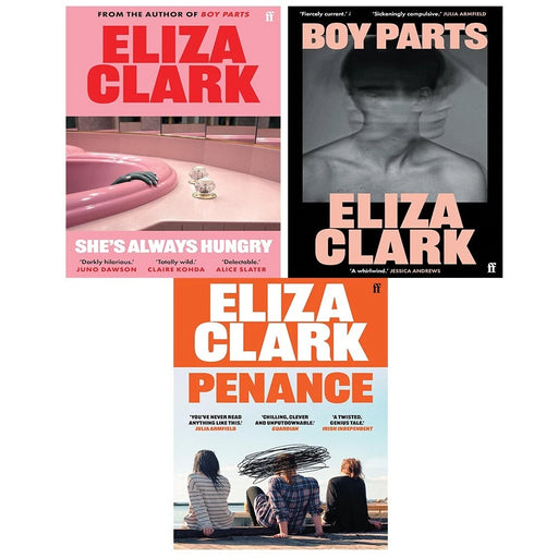 Eliza Clark Collection 3 Books Set (She's Always Hungry, Penance, Boy Parts) - The Book Bundle