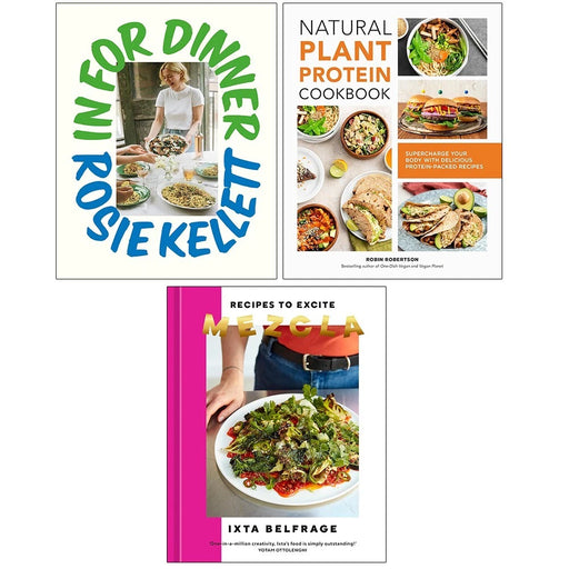 In for Dinner Rosie Kellett HB, Natural Plant Protein, Mezcla HB 3 Books Set - The Book Bundle