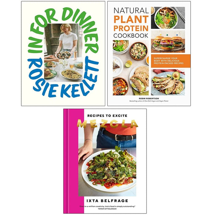 In for Dinner Rosie Kellett HB, Natural Plant Protein, Mezcla HB 3 Books Set - The Book Bundle