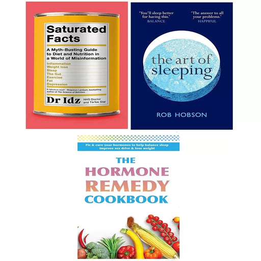 Saturated Facts, Hormone Remedy Cookbook Iota, Art of Sleeping 3 Books Set - The Book Bundle