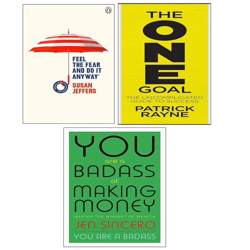 Feel The Fear And Do It Anyway, ONE GOAL,You Are a Badass Making Money 3 Books Set - The Book Bundle