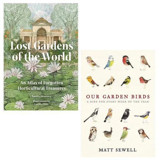 Our Garden Birds Matt Sewell, Lost Gardens of the World Sandra Lawre 2 Books Set - The Book Bundle