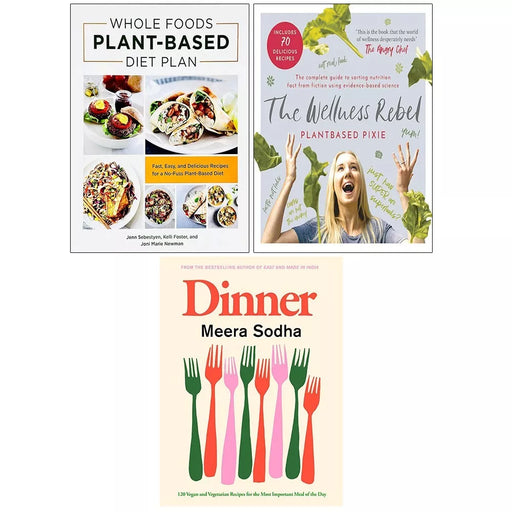Dinner, Wellness Rebel (HB), Whole Foods Plant Based Diet Plan 3 Books Set - The Book Bundle