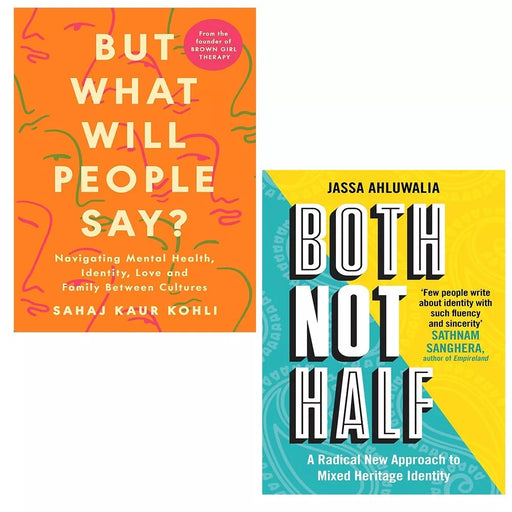 But What Will People Say Sahaj Kaur Kohli, Both Not Half Jassa Ahluwalia 2 Books Set - The Book Bundle