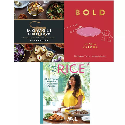 Nisha Katona 3 Books Set Bold(HB), Pimp My Rice, Mowgli Street Food Stories - The Book Bundle