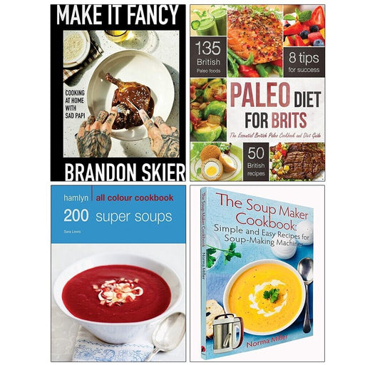 Make It Fancy (HB),Soup Maker, 200 Super Soups, Paleo Diet for Brits 4 Books Set - The Book Bundle