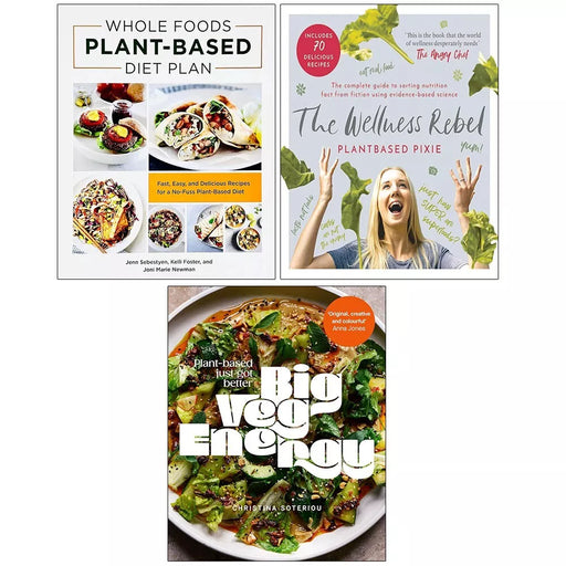 Big Veg Energy, Wellness Rebel HB, Whole Foods Plant Based Diet Plan 3 Books Set - The Book Bundle