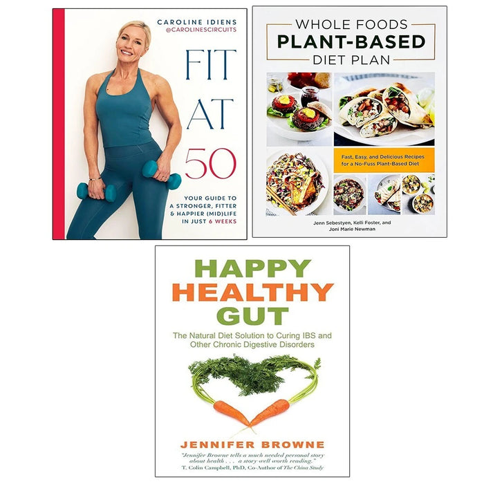 Fit at 50 (HB), Happy Healthy Gut,Whole Foods Plant- Based Diet Plan 3 Books Set - The Book Bundle