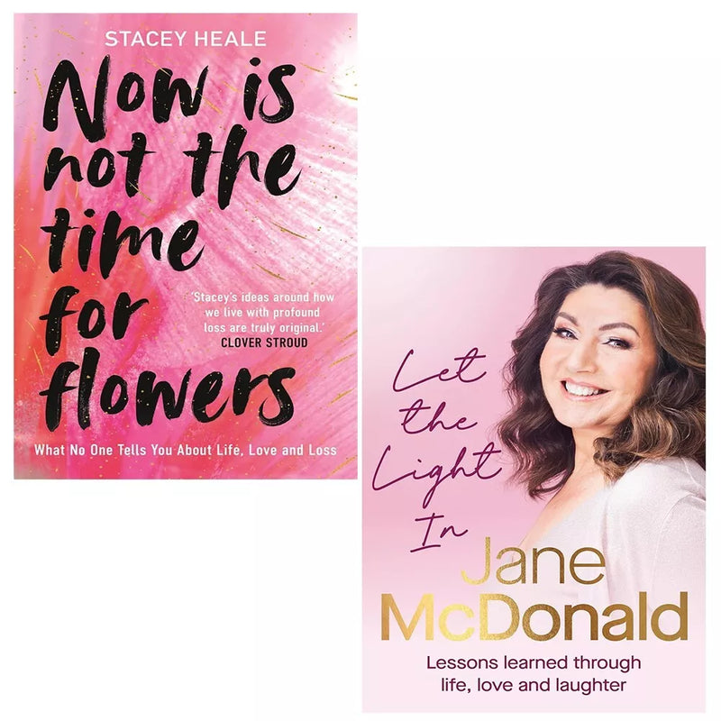 Now Is Not Time for Flowers Stacey Heale, Let the Light In Jane McDonald 2 Books Set - The Book Bundle