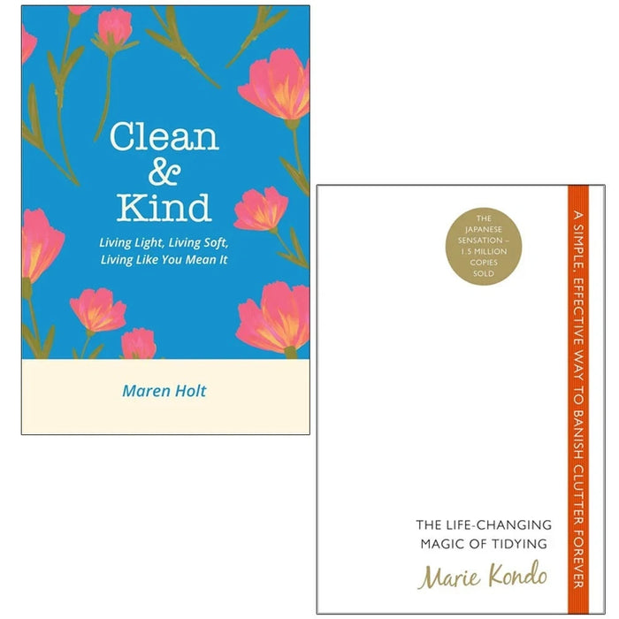 Clean & Kind By Maren Holt, The Life-Changing Magic of Tidying By Marie Kondo 2 Books Collection Set - The Book Bundle