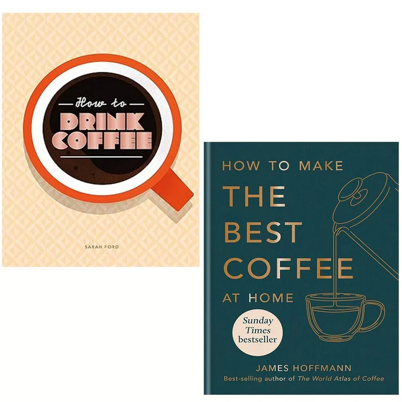 How to make best coffee at home James Hoffmann, How to Drink Coffee 2 Books Set - The Book Bundle
